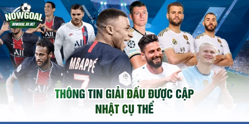 Thông tin giải đấu được cập nhật cụ thể